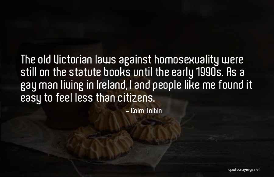 Colm O'connell Quotes By Colm Toibin