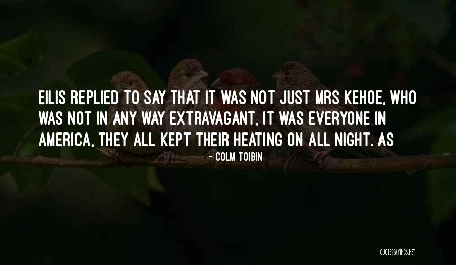 Colm O'connell Quotes By Colm Toibin Colm O'connell Quotes By Colm Toibin