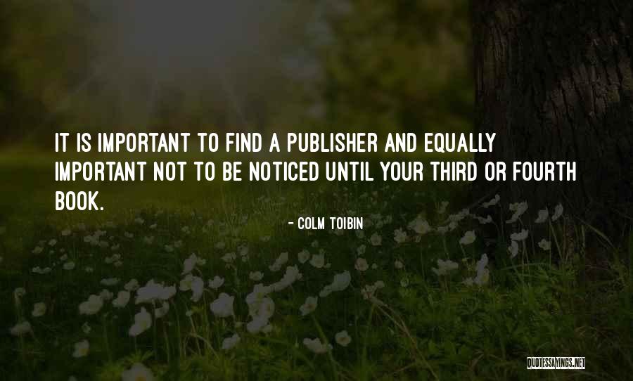 Colm O'connell Quotes By Colm Toibin