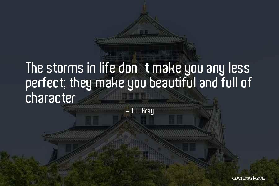 Colmcille Deascanis Quotes By T.L. Gray Colmcille Deascanis Quotes By T.L. Gray