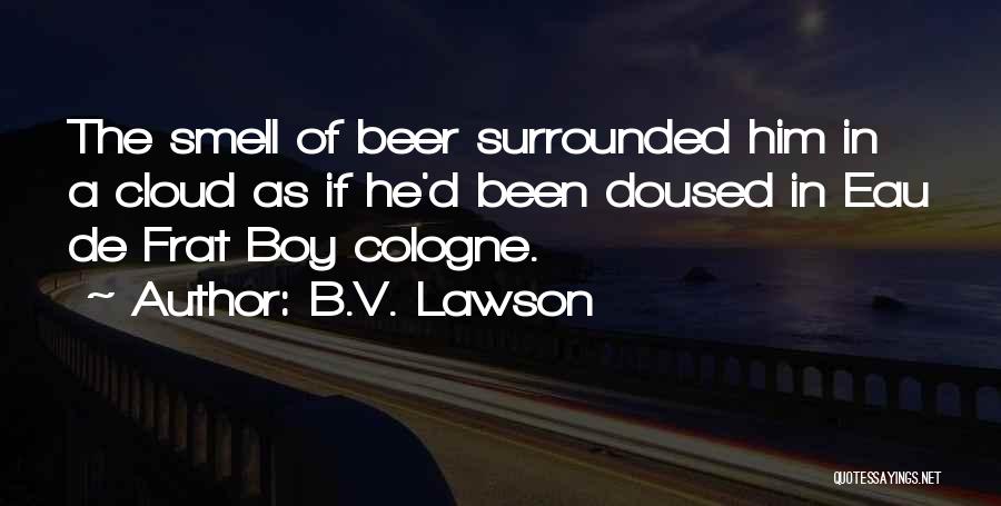 Cologne Quotes By B.V. Lawson