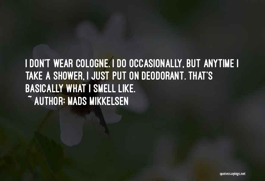 Cologne Quotes By Mads Mikkelsen