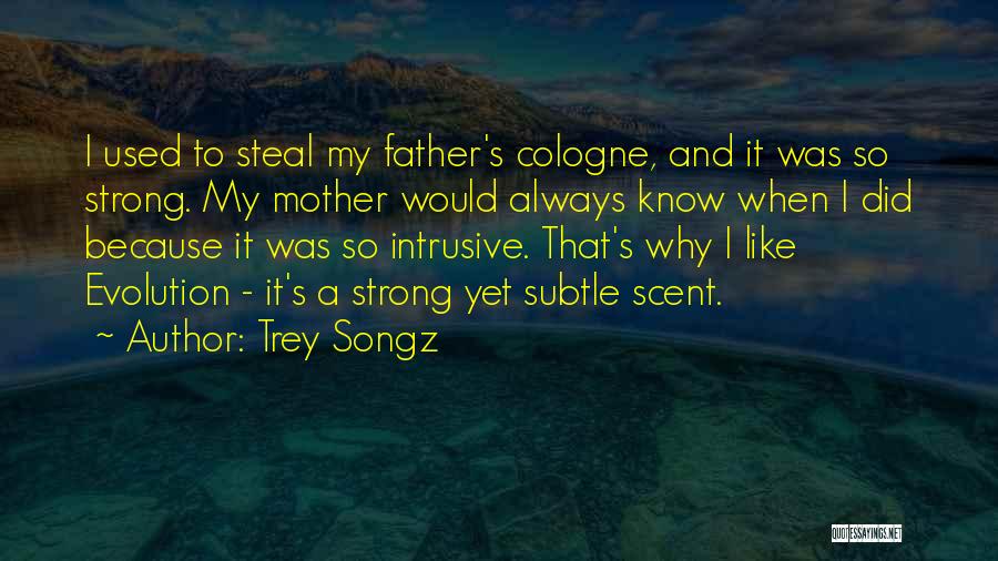 Cologne Quotes By Trey Songz