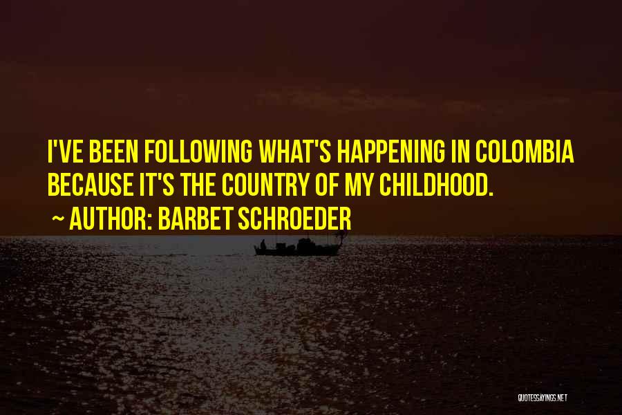 Colombia Quotes By Barbet Schroeder