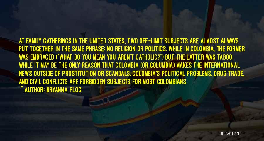 Colombia Quotes By Bryanna Plog