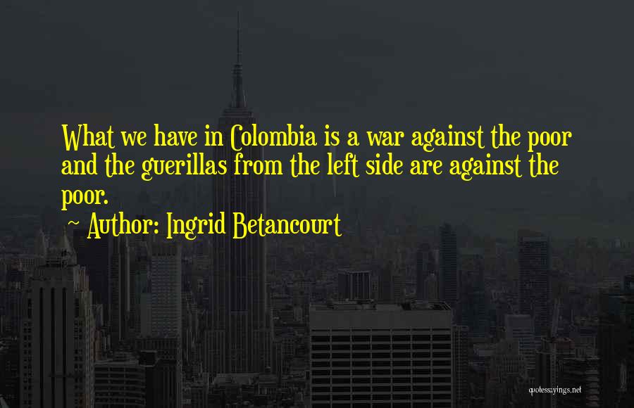 Colombia Quotes By Ingrid Betancourt