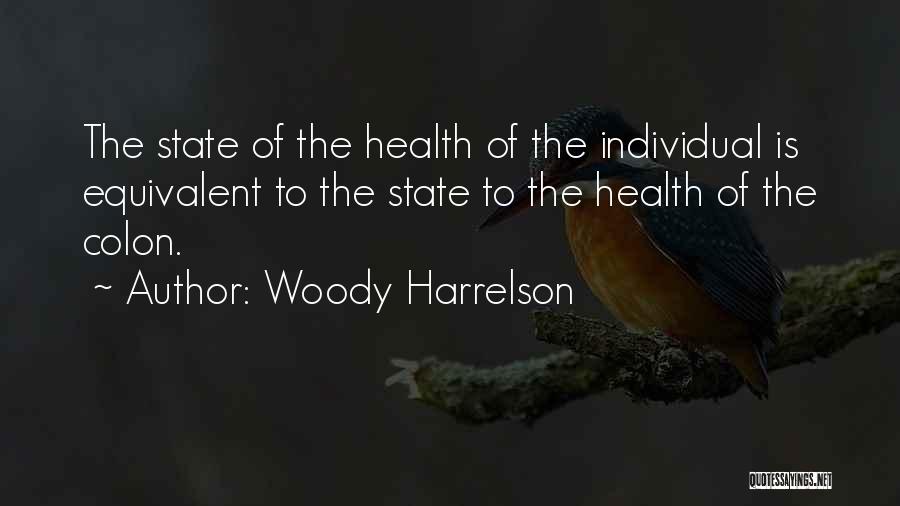 Colon Health Quotes By Woody Harrelson