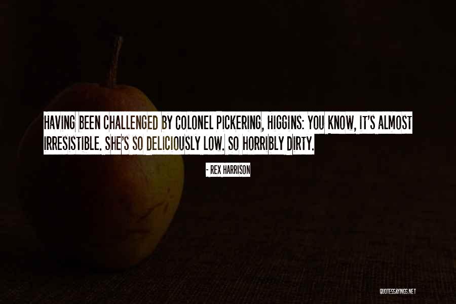 Colonel Pickering Quotes By Rex Harrison Colonel Pickering Quotes By Rex Harrison