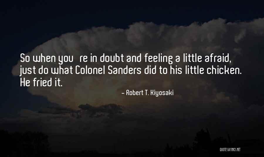 Colonel Sanders Chicken Quotes By Robert T. Kiyosaki Colonel Sanders Chicken Quotes By Robert T. Kiyosaki