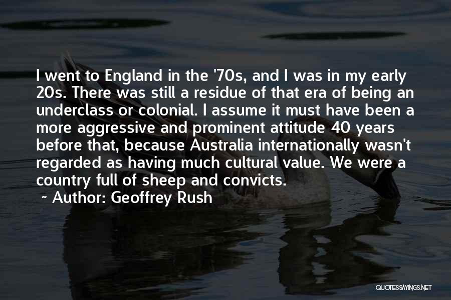 Colonial Australia Quotes By Geoffrey Rush