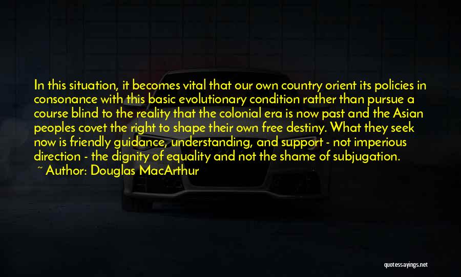 Colonial Era Quotes By Douglas MacArthur