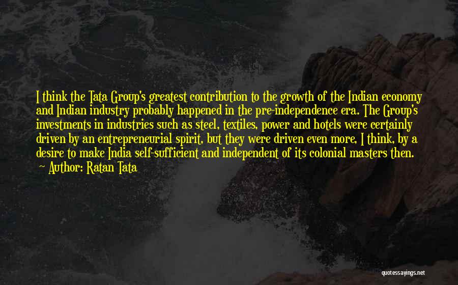 Colonial Era Quotes By Ratan Tata