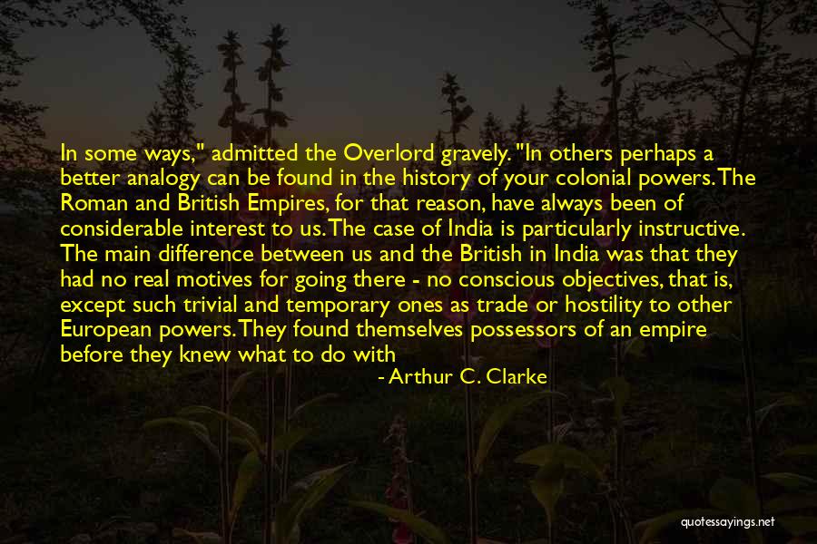 Colonial India Quotes By Arthur C. Clarke Colonial India Quotes By Arthur C. Clarke