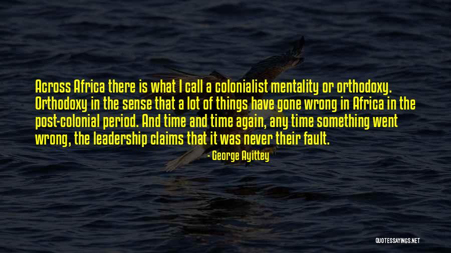 Colonial Period Quotes By George Ayittey Colonial Period Quotes By George Ayittey