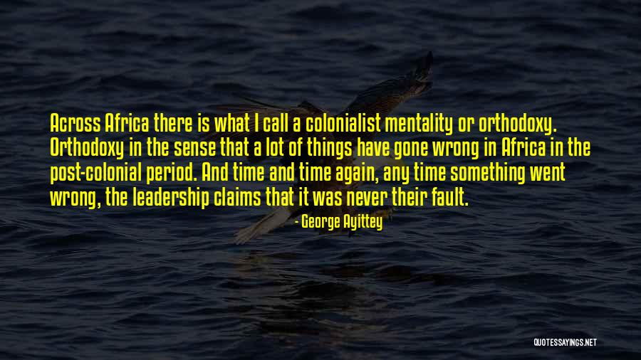 Colonial Period Quotes By George Ayittey