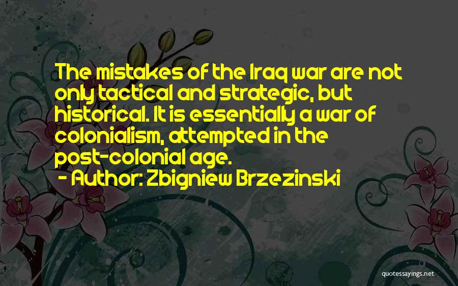 Colonial War Quotes By Zbigniew Brzezinski