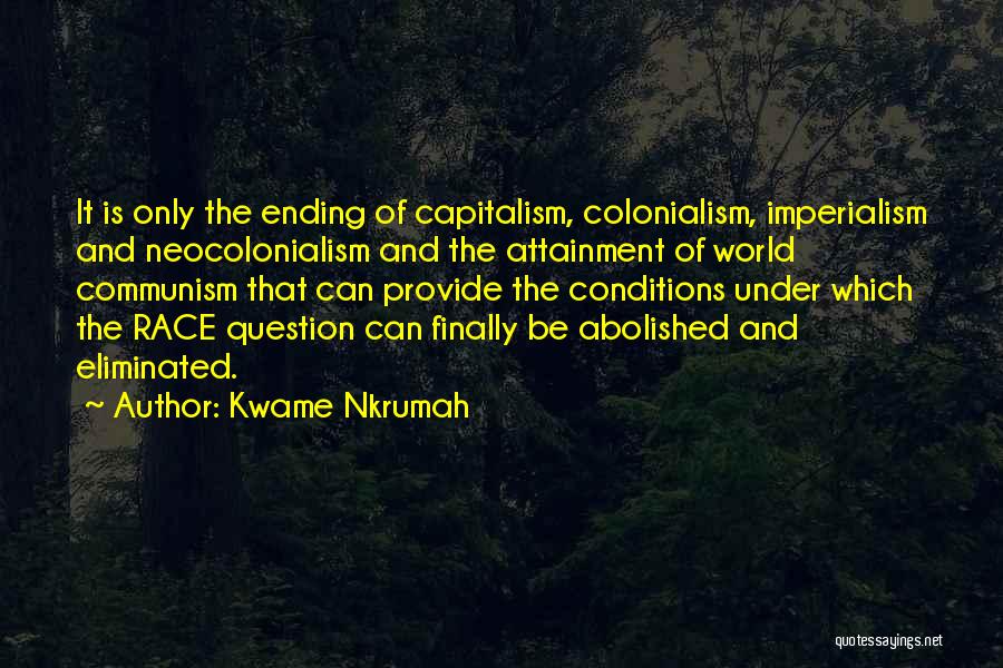 Colonialism And Imperialism Quotes By Kwame Nkrumah