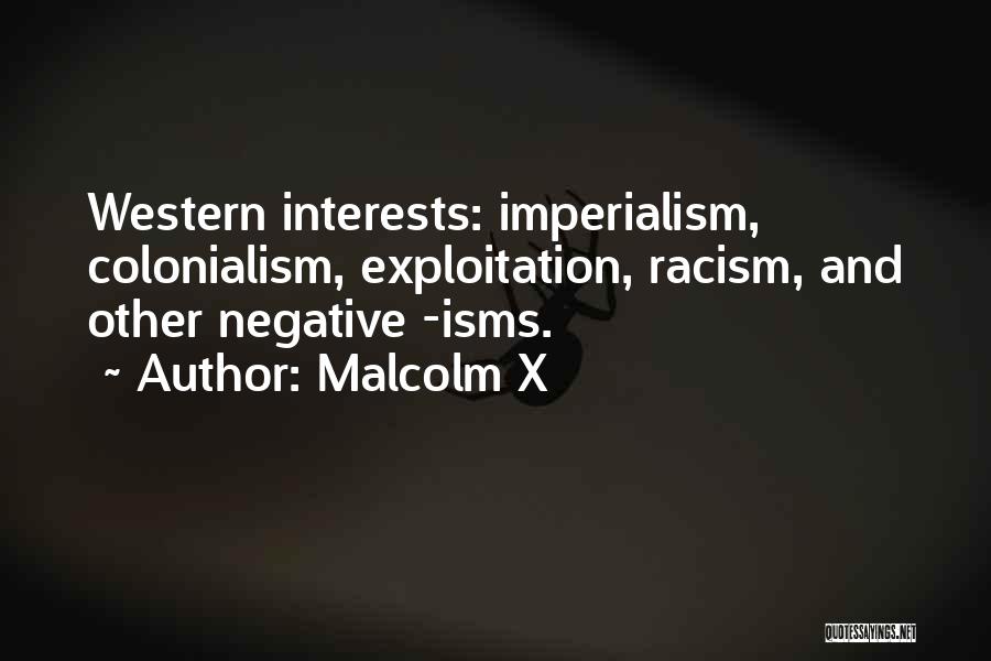 Colonialism And Imperialism Quotes By Malcolm X