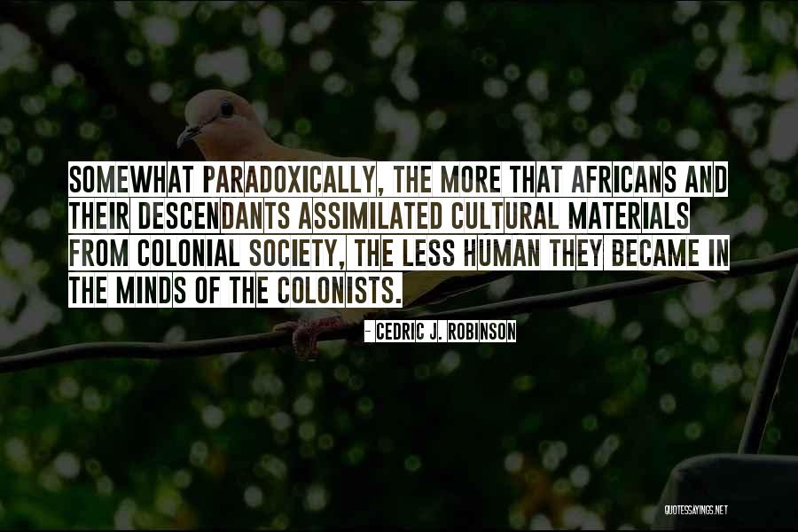 Colonialism In Africa Quotes By Cedric J. Robinson Colonialism In Africa Quotes By Cedric J. Robinson