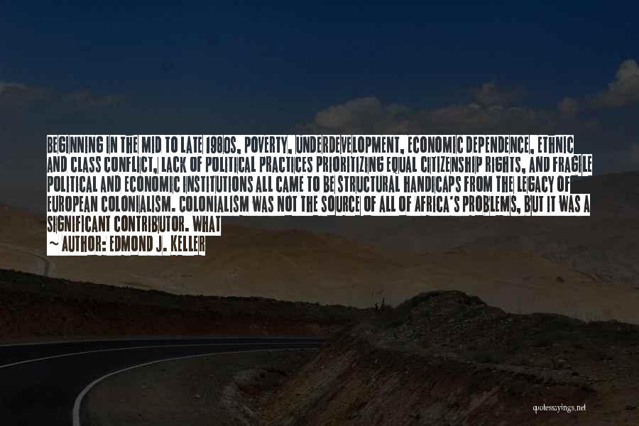 Colonialism Quotes By Edmond J. Keller