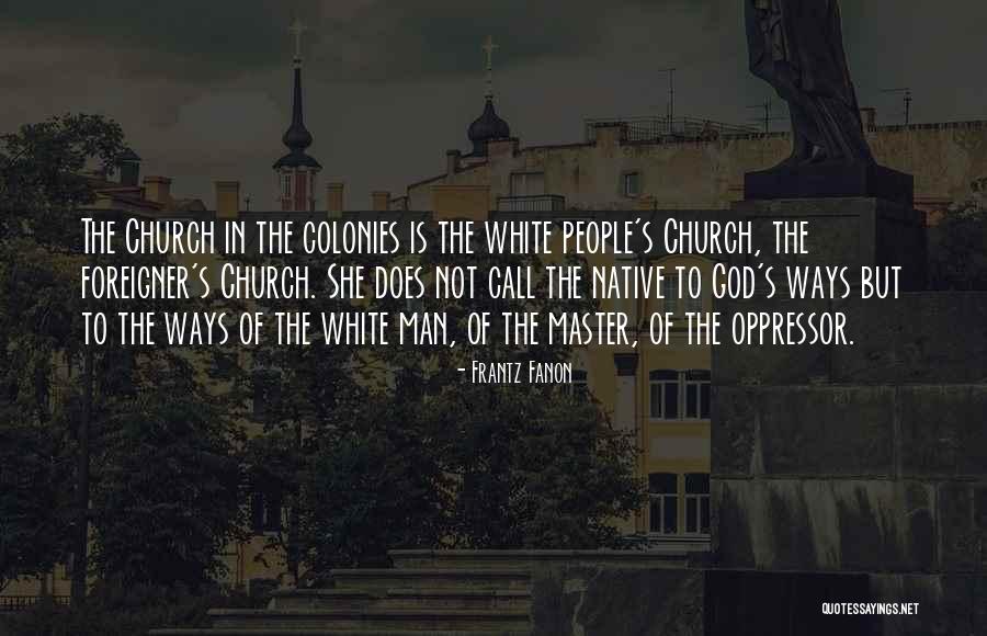 Colonies Quotes By Frantz Fanon