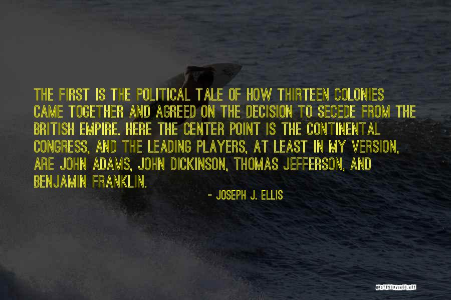 Colonies Quotes By Joseph J. Ellis