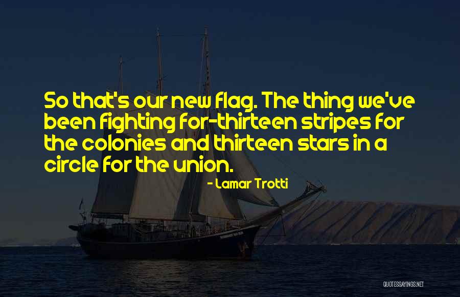 Colonies Quotes By Lamar Trotti