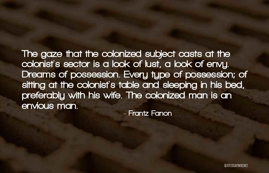 Colonist Quotes By Frantz Fanon