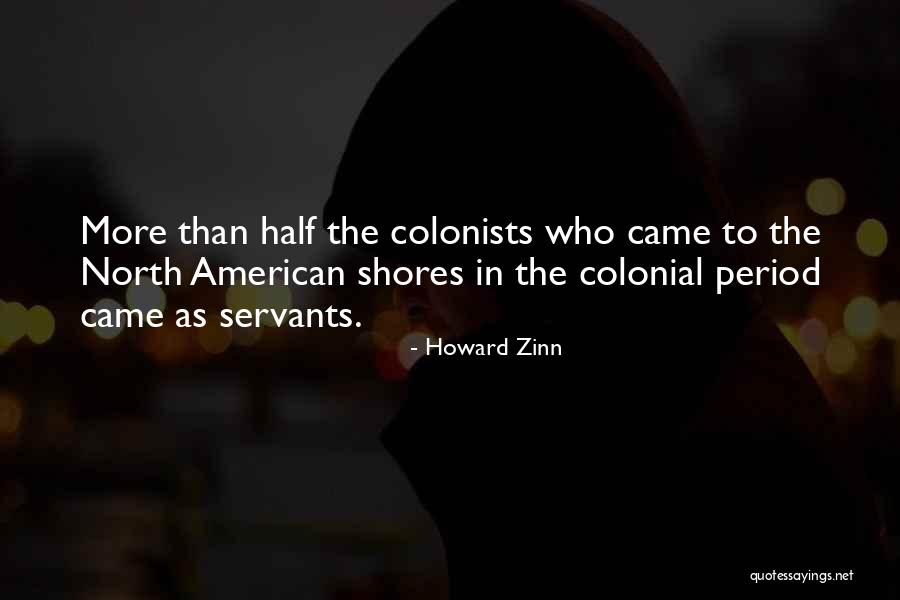 Colonists American Quotes By Howard Zinn