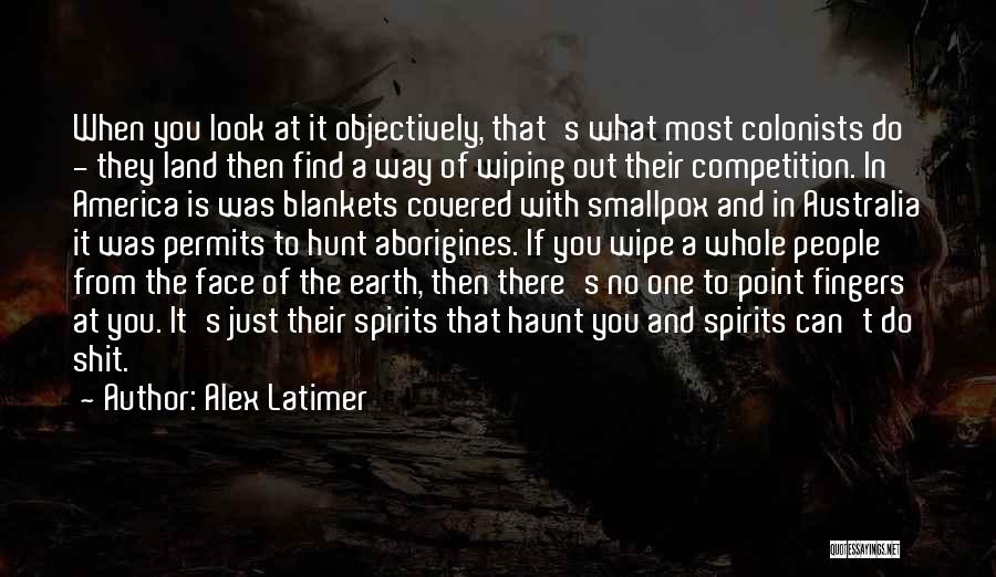 Colonists Quotes By Alex Latimer