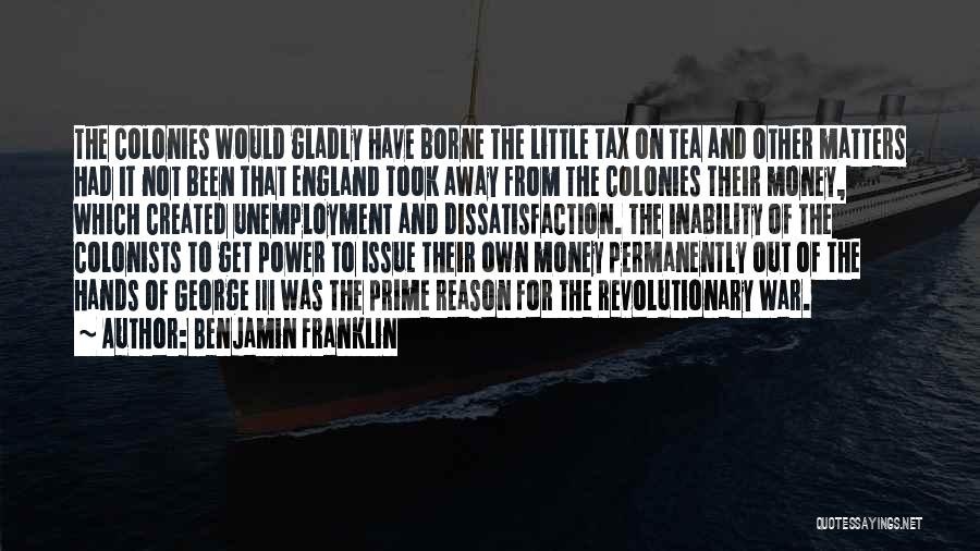 Colonists Quotes By Benjamin Franklin