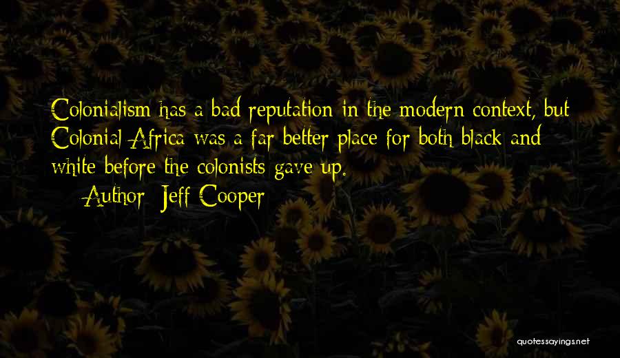 Colonists Quotes By Jeff Cooper