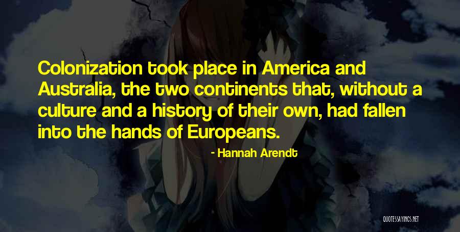 Colonization In America Quotes By Hannah Arendt