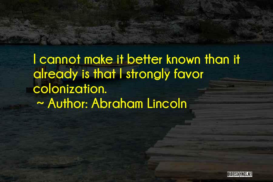 Colonization Quotes By Abraham Lincoln