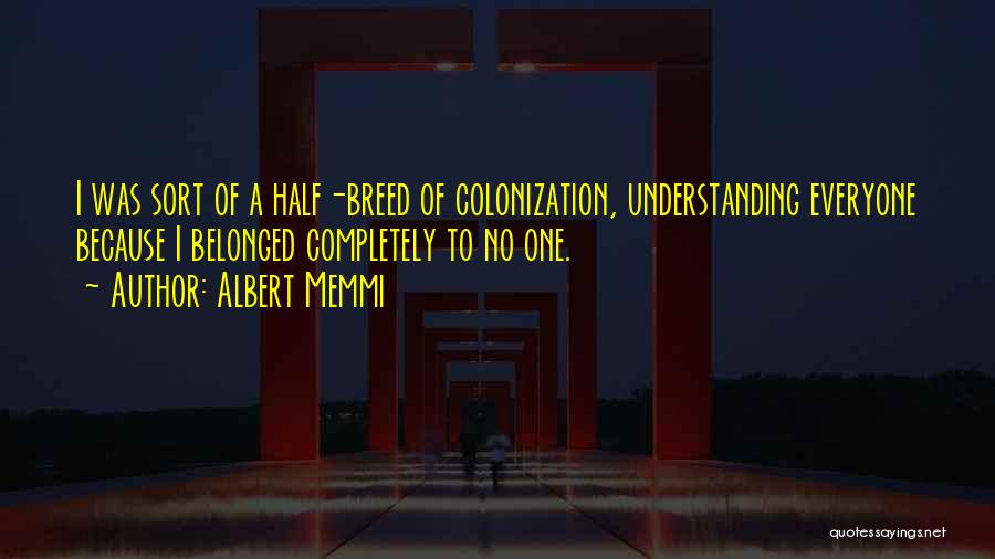 Colonization Quotes By Albert Memmi