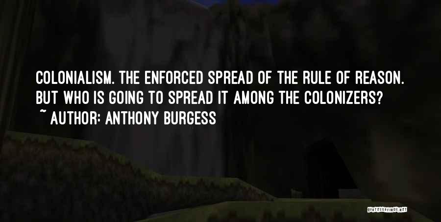 Colonization Quotes By Anthony Burgess