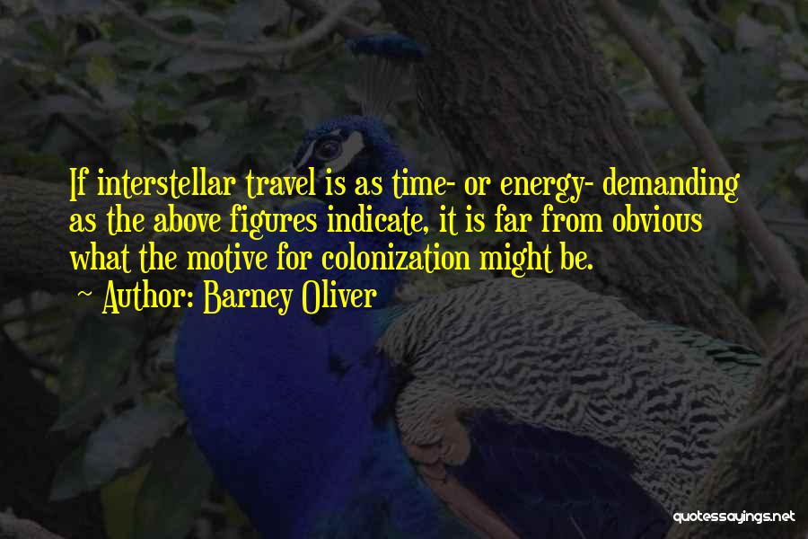 Colonization Quotes By Barney Oliver