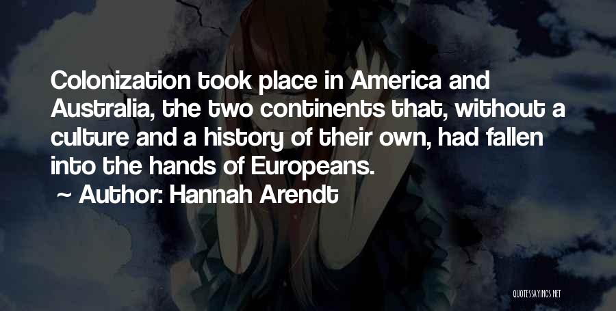 Colonization Quotes By Hannah Arendt