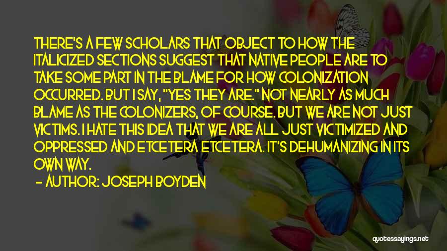 Colonization Quotes By Joseph Boyden