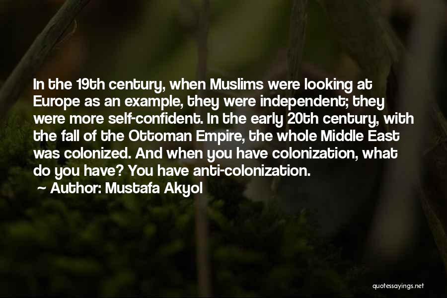 Colonization Quotes By Mustafa Akyol