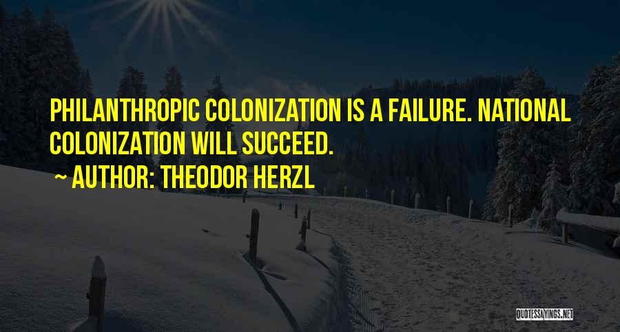 Colonization Quotes By Theodor Herzl