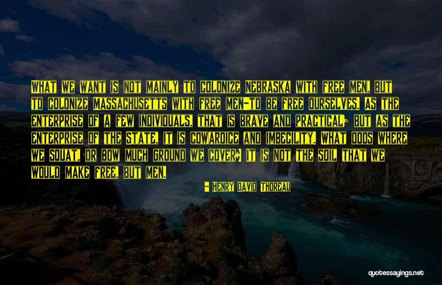 Colonize This Quotes By Henry David Thoreau Colonize This Quotes By Henry David Thoreau