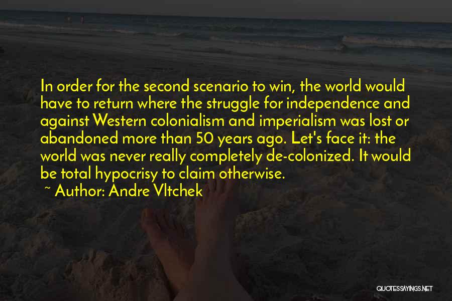 Colonized Quotes By Andre Vltchek