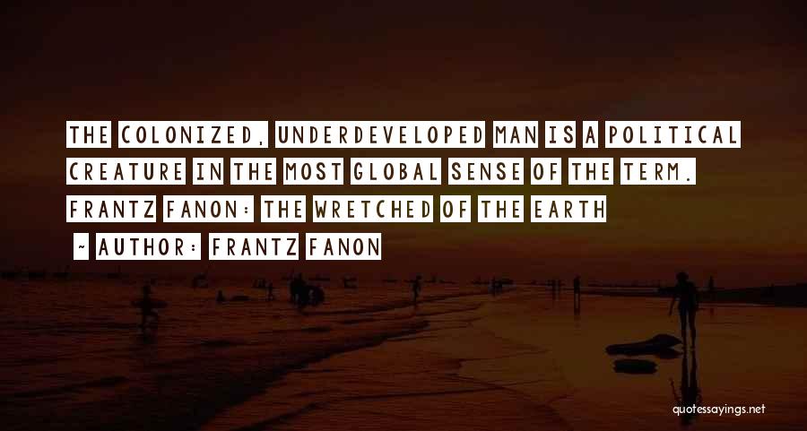 Colonized Quotes By Frantz Fanon