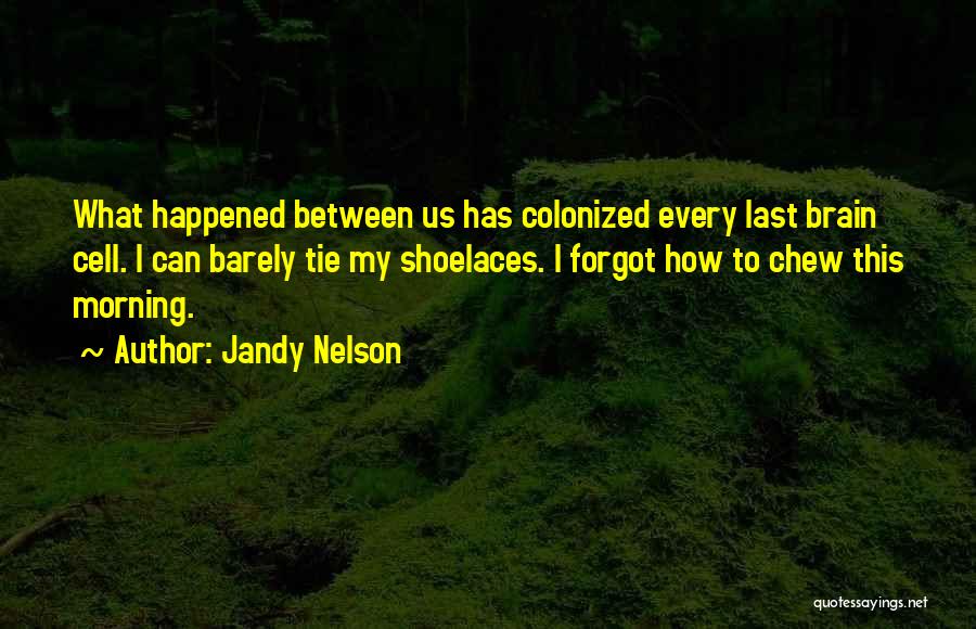 Colonized Quotes By Jandy Nelson