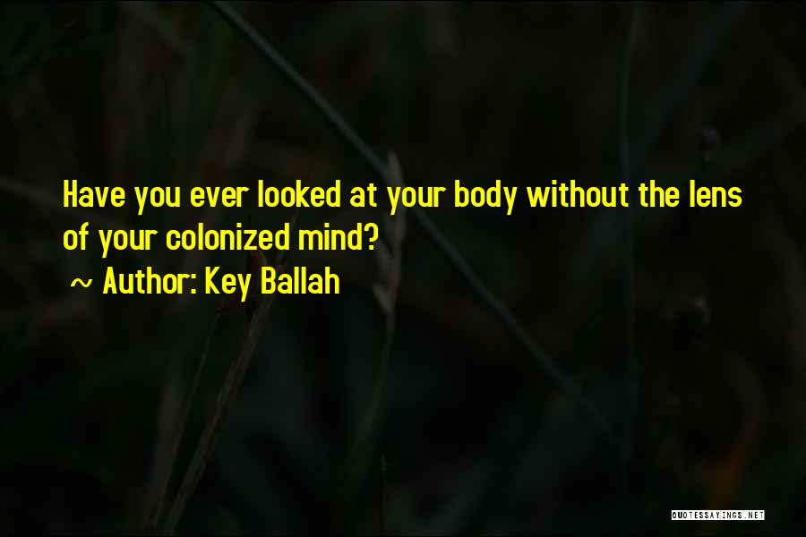 Colonized Quotes By Key Ballah