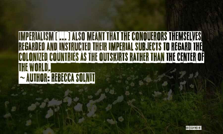 Colonized Quotes By Rebecca Solnit