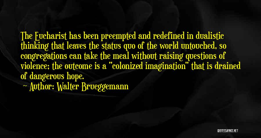 Colonized Quotes By Walter Brueggemann