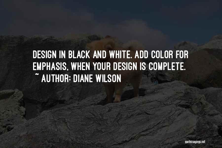 Color And Black And White Quotes By Diane Wilson