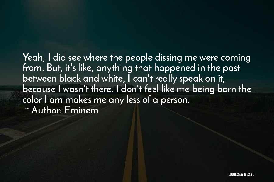 Color And Black And White Quotes By Eminem